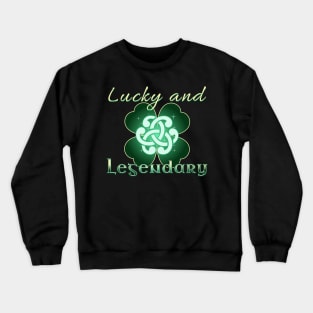 Lucky and Legendary Clover Crewneck Sweatshirt